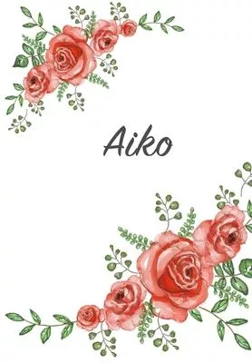 Aiko: Personalized Notebook with Flowers and First Name - Floral Cover (Red Rose Blooms). College Ruled (Narrow Lined) Journ