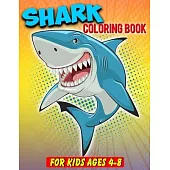 Shark Coloring Book For Kids Ages 4-8: Shark Lover Gifts - 40 Big, Simple and Unique Shark Images Perfect For Beginners: Ages 2-4,8-12 (8.5 x 11 Inche