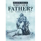 Who’’s Your Father?: The Prodigal Son