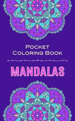 Mandalas Pocket Coloring Book: 40 Circular Mandalas To Color In Pocket Size