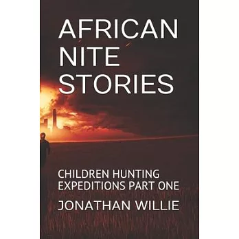 African Nite Stories: Children Hunting Expeditions Part One
