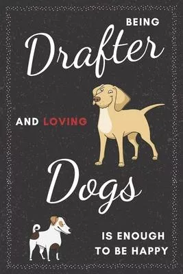 Drafter & Dogs Notebook: Funny Gifts Ideas for Men on Birthday Retirement or Christmas - Humorous Lined Journal to Writing