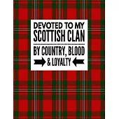 Devoted To My Scottish Clan By Country Blood & Loyalty: Tartan Red Plaid Notebook 100 Pages 8.5x11 Scottish Family Heritage Scotland Gifts