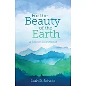 For the Beauty of the Earth (Saddle-Stitched): A Lenten Devotional