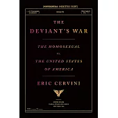 The Deviant’’s War: The Homosexual vs. the United States of America