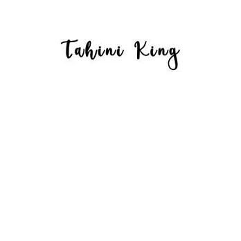 Tahini King: Notebook for Vegans and Tahini Addicts