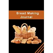Bread Making Journal: Bread Making Notebook-120 Pages(6