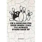 Notebook: Bowling Game Player Training Quote / Saying Bowling Sport Coach Planner / Organizer / Lined Notebook (6