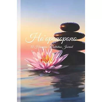 Ho’’oponopono A Hawaiian Meditation Journal