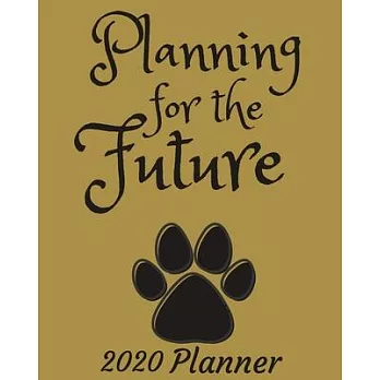 Planning For The Future: 2020 Weekly and Monthly Planner: Jan 1, 2020 to Dec 31, 2020. Cat Themed Planner - Simple With Lots of Space to Write