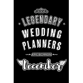 Legendary Wedding Planners are born in December: Blank Lined profession Journal Notebooks Diary as Appreciation, Birthday, Welcome, Farewell, Thank Yo