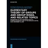 Elementary Theory of Groups and Group Rings, and Related Topics: Proceedings of the Conference Held at Fairfield University and at the Graduate Center