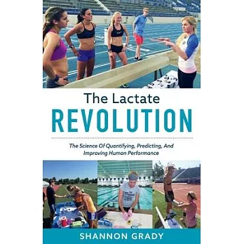 The Lactate Revolution: The Science of Quantifying, Predicting, and Improving Human Performance