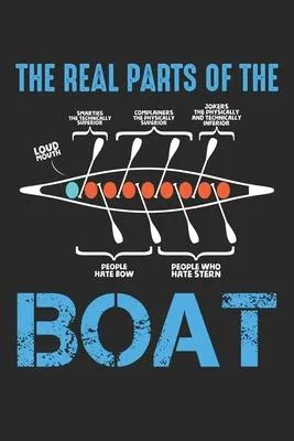 The Real parts of the Boat: Ruderboot Geschenk für Ruderer Kanu-Kajak Wassersport Notizbuch liniert DIN A5 - 120 Seiten für Notizen, Zeichnungen,
