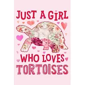 Just a Girl Who Loves Tortoises: Tortoise Lined Notebook, Journal, Organizer, Diary, Composition Notebook, Gifts for Tortoise Lovers