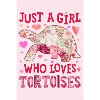 Just a Girl Who Loves Tortoises: Tortoise Lined Notebook, Journal, Organizer, Diary, Composition Notebook, Gifts for Tortoise Lovers
