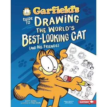 Garfield’’s (R) Guide to Drawing the World’’s Best-Looking Cat (and His Friends)
