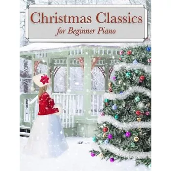 Christmas Classics for Beginner Piano: Traditional Holiday Songs arranged for entry level keyboard and piano players. Includes classics such as Silent