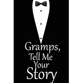 Gramps, tell me your story: A guided journal to tell me your memories, keepsake questions.This is a great gift to Dad, grandpa, granddad, father a