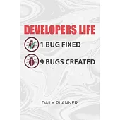 Daily Planner Weekly Calendar: Software Developer Organizer Undated - Blank 52 Weeks Monday to Sunday -120 Pages- Programmers Joke Notebook Journal B