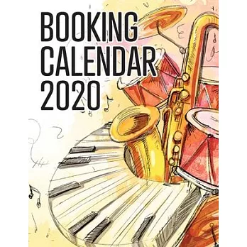 Booking Calendar 2020: A gig planner and appointment book for musicians with watercolor jazz instruments on the cover