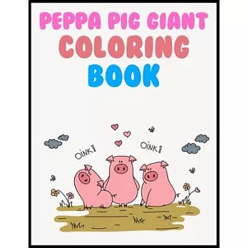 Peppa Pig Giant Coloring Book: Peppa Pig Giant Coloring Book 25 Pages - 8.5＂ x 11＂