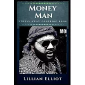 Money Man Stress Away Coloring Book: An Adult Coloring Book Based on The Life of Money Man.