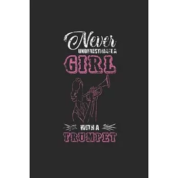 Never Underestimate A Girl With A Trumpet: Never Underestimate Notebook, Graph Paper (6＂ x 9＂ - 120 pages) Musical Instruments Themed Notebook for Dai