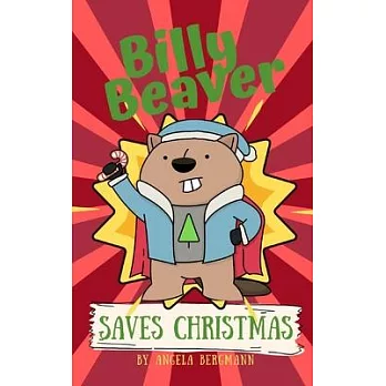 Billy Beaver Saves Christmas