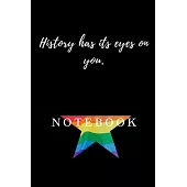 Hamilton Notebook LGBT History has its eyes on you Journal Diary Alexander Hamilton QUOTES Broadway Musical Fully LINED pages