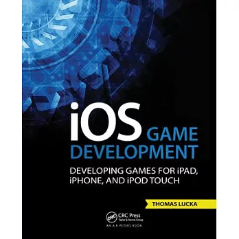 IOS Game Development: Developing Games for Ipad, Iphone, and iPod Touch