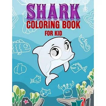 Shark Coloring Book for Kid: Shark Coloring Giant Book for Boys Girls Toddlers Preschoolers Kids 3-8 Shark Book