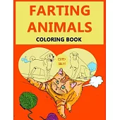 Farting Animal Coloring Book: A Cute and Silly Coloring book Featuring Funny Farting animals
