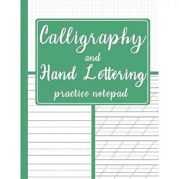 Calligraphy and Hand Lettering Practice Notepad: Modern Calligraphy Slant Angle Lined Guide, Alphabet Practice & Dot Grid Paper Practice Sheets for Be