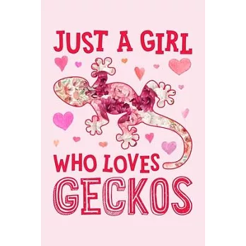 Just a Girl Who Loves Geckos: Gecko Lined Notebook, Journal, Organizer, Diary, Composition Notebook, Gifts for Gecko Lovers