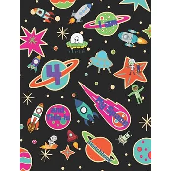 I am 4 and This is My Space Sketchbook: Space Themed Sketchbook for 3 Year Old Kids Who Love Outer Space. Fun Sketch Pages with Planets, Space Ships a