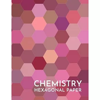 Chemistry Hexagonal Paper: Hexagonal Graph Paper Notebook/Journal In Pink, Lab Gift For Scientist, Chemist, Biochemist, Microbiologist Student (8