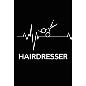Hairdresser: Blank Lined Notebook/Journal For Hairdressers, Gifts For Hair Stylists, Hairdressers, Women (6＂ x 9＂)