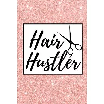 Hair Hustler: Pink Glitter Blank Lined Notebook/Journal For Hairdressers, Gifts For Hair Stylists, Hairdressers, Women (6＂ x 9＂)