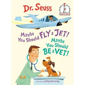 Maybe You Should Fly a Jet! Maybe You Should Be a Vet!