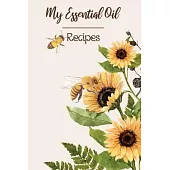 My Essential Oil Recipes: Record Your Most Used Blends Oil Blank Journal to Write In Organizer
