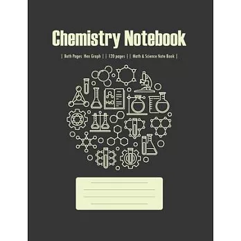 Chemistry Notebook: Hex Graph -- Hexagonal Graph -- Class Note Books -- Lab Notebook -- Organic Chemistry & Biochemistry -- 120 pages -- B