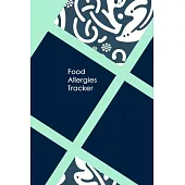 Food Allergies Tracker: Practical Diary for Food Sensitivities Track your Symptoms and Indentify your Intolerances and Allergies