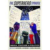 The Superhero Symbol: Media, Culture, and Politics