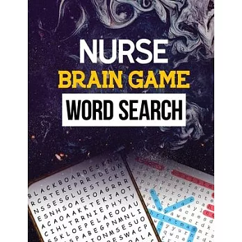 Nurse Brain Game Word Search: Cleverly Hidden Word Searches for the Nurse, Word Search Activity Book for Nurse, Cleverly Hidden Word Searches for th