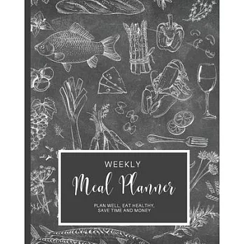 Weekly Meal Planner: Plan well, Eat Healthy, Save Time and Money - Budget Meal Planning
