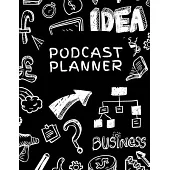 Podcast Planner: Notebook for Business and Money Podcast Channel Producers and Hosts Black