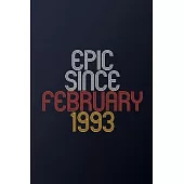 Epic Since February 1993: Blank Lined Journal, Happy Birthday Notebook, Diary Perfect Gift For Your Loved Ones