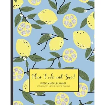 Plan, Cook and Save!: Plan Well, Eat Healthy, Save Time And Money! - Meal Planner Notebook with Grocery List and Family Meal Planning Ideas