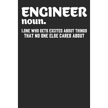 Engineer noun.one who gets excited about things that no one else cares about: Funny Engineering Lined journal paperback notebook 100 page, gift journa